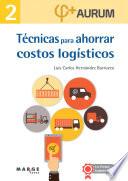 Técnicas para ahorrar costos logísticos. Aurum 2