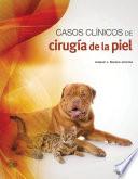 Técnicas quirúrgicas. Casos clínicos de cirugía de la piel