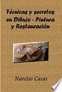 Técnicas y secretos en Dibujo - Pintura y Restauración