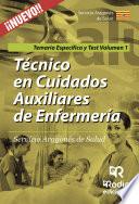 Técnico en Cuidados Auxiliares de Enfermería. Servicio Aragonés de Salud. Temario Específico y Test Volumen 1