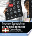 Técnico Especialista Radiodiagnóstico. Servicio vasco de salud-Osakidetza. Temario Vol.I