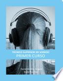 Técnico Superior de Sonido - Primer Curso