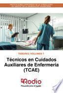 Técnicos en Cuidados Auxiliares de Enfermería (TCAE). Temario. Volumen 1