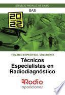 Técnicos Especialistas en Radiodiagnóstico. Temario Específico. Volumen 2. SAS