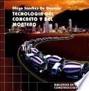 TECNOLOGIA DEL CONCRETO Y DEL MORTERO