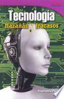 Tecnología: Hazañas y fracasos (Technology: Feats & Failures) (Spanish Version)