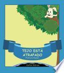 Tejo está atrapado
