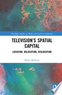 Television’s Spatial Capital