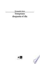 Temprano despunta el día