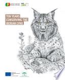 Ten years conserving the Iberian lynx