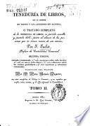 Teneduría de libros que se aprende en veinte y una lecciones sin maestro, o Tratado completo de la teneduría de libros en partida sencilla y partida doble, puesta al alcance de las personas que no tienen noción de esta ciencia