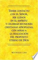 Tener Contacto Con El Senor, Ser Llenos en El Espiritu Y Celebrar Reuniones Cristianas Apropiadas, Con Miras a la Realizacion Del Proposito Eterno de Dios