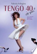 Tengo 40 ¿y qué?