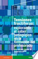Tensiones fructíferas: explorando el saber pedagógico en la formación del profesorado