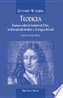 Teodicea: ensayos sobre la bondad de Dios, la libertad del hombre y el origen del mal