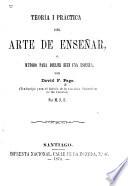 Teoría i práctica del arte de enseñar, o Método para dirijir bien una escuela