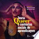 Teoria Queer e contextos sociais de aprendizagem