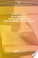 Teoría y crítica en el siglo XXI: nuevas perspectivas para el estudio de los textos