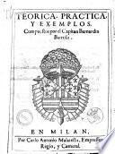 Teorica, practica, y exemplos compuestos por el Capitan Bernardino Barroso