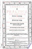 Teorica y practica en cirugía de el ... doctor Juan de Vigo ...
