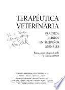 Terapética veterinaria: práctica clínica en pequinos animales-perros, gatos, páfaros de jaula y animales exóticas