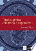 Terapia génica ¿memoria o esperanza?