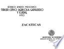 Tercer Censo Agrícola Ganadero y Ejidal 1950. Zacatecas