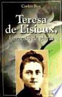 Teresa de Lisieux : huracán de gloria