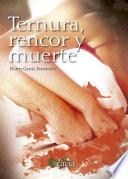 Ternura, rencor y muerte