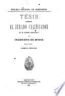 Tésis presentada al jurado calificador en el exámen profesional de ingenierio de minas
