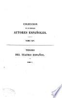Tesoro del teatro español desde su orígen (año de 1356) hasta nuestros dias