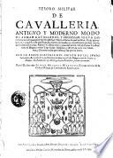 Tesoro militar de caualleria. Antiguo y moderno modo de armar caualleros, y professar, segun las ceremonias de qualquier orden militar ... con un breue discurso del origen de los sumos ... por el doctor don Ioseph Micheli Marquez, vicecancelario de la orden militar de Constantino emperador