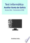Test Informática Auxiliar Xunta de Galicia: Acceso Libre - Convocatoria 2018