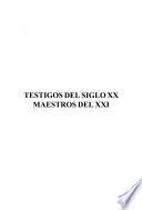 Testigos del siglo XX, maestros del XXI