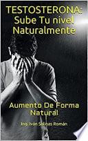 TESTOSTERONA: Sube Tu nivel Naturalmente