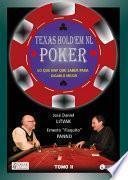 Texas Hold'em Poker, lo que hay que saber para aprender a jugarlo Tomo II