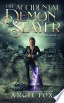 The Accidental Demon Slayer