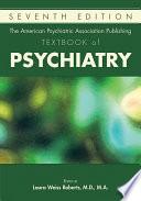 The American Psychiatric Association Publishing Textbook of Psychiatry