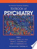The American Psychiatric Publishing Textbook of Psychiatry