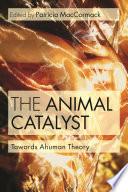 The Animal Catalyst
