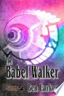 The Babel Walker