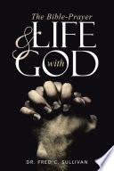 The Bible-Prayer & Life with God