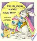 The Big Bunny and the Magic Show