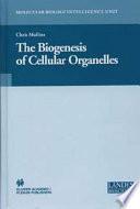 The Biogenesis of Cellular Organelles