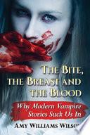 The Bite, the Breast and the Blood