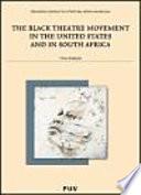 The Black Theatre Movement in the United States and in South Africa