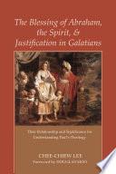 The Blessing of Abraham, the Spirit, and Justification in Galatians