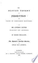The Bloudy Tenent of Persecution for Cause of Conscience Discussed