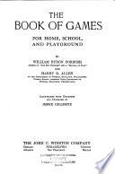 The Book of Games for Home, School, and Playground
