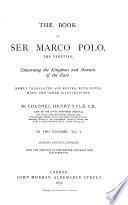 The Book of Sir Marco Polo, the Venetian, Concerning the Kingdoms and Marvels of the East